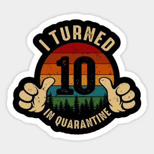 I Turned 10 In Quarantine Sticker